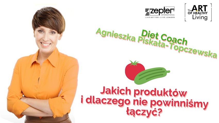 Jakich produktów i dlaczego nie powinniśmy łączyć | Dietetyk Agnieszka Piskała-Topczwska