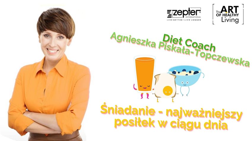 Śniadanie- najważniejszy posiłek w ciągu dnia | Dietetyk Agnieszka Piskała-Topczwska