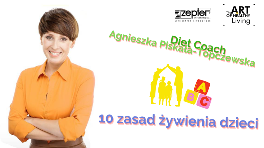 10 zasad żywienia dzieci | Dietetyk Agnieszka Piskała-Topczewska