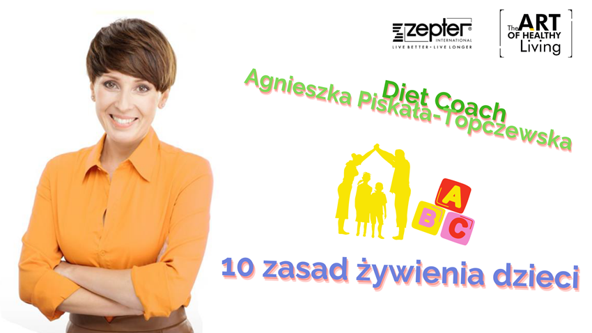 10 zasad żywienia dzieci | Dietetyk Agnieszka Piskała-Topczewska 10 zasad żywienia dzieci | Dietetyk Agnieszka Piskała-Topczewska